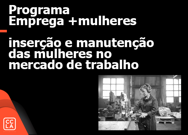 Lei 14.457/2022: Institui o Programa Emprega + Mulheres; e altera a Consolidação das Leis do Trabalho, aprovada pelo Decreto-Lei nº 5.452, de 1º de maio de 1943, e as Leis nºs 11.770, de 9 de setembro de 2008, 13.999, de 18 de maio de 2020, e 12.513, de 26 de outubro de 2011