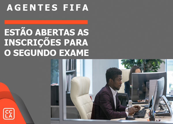 ESTÃO ABERTAS AS INSCRIÇÕES PARA O SEGUNDO EXAME DE AGENTES DA FIFA