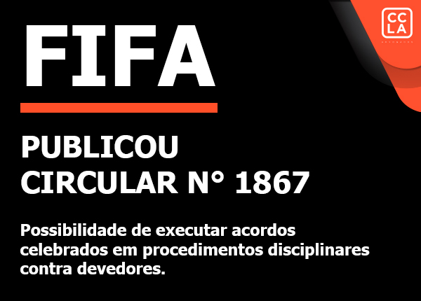 Na última quinta-feira, dia 07.12.2023, a FIFA publicou Circular nº 1867, por meio da qual foi incluída no rol de competências do Comitê Disciplinar a possibilidade de executar acordos celebrados em procedimentos disciplinares contra devedores.
