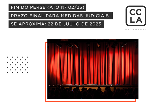 Revogação Antecipada do PERSE: Entenda os Impactos e Como Preservar Seus Direitos.