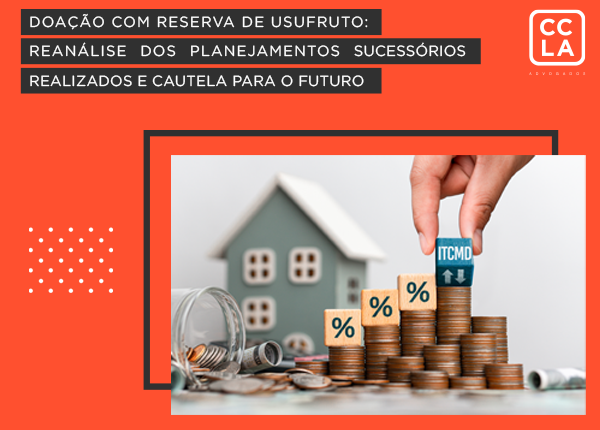 Doação com Reserva de Usufruto: Importante reanálise dos planejamentos sucessórios realizados e cautela para o futuro frente ao posicionamento do STF sobre a incidência do ITCMD na extinção do usufruto.