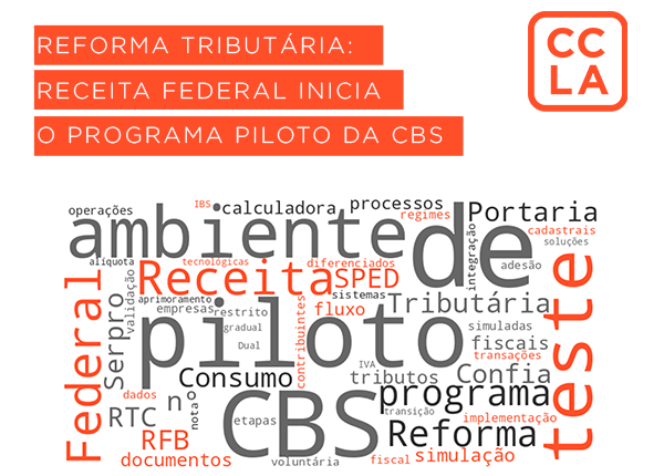 A Receita Federal iniciou o programa piloto para testar e aprimorar os sistemas necessários à implementação da CBS no âmbito da Reforma Tributária do Consumo
