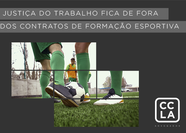 Justiça do Trabalho é considerada incompetente para julgar contratos de formação de atletas: vínculo é civil e educativo, regido pela Lei Pelé e pela Lei Geral do Esporte, cabendo análise à Justiça Comum ou arbitragem esportiva