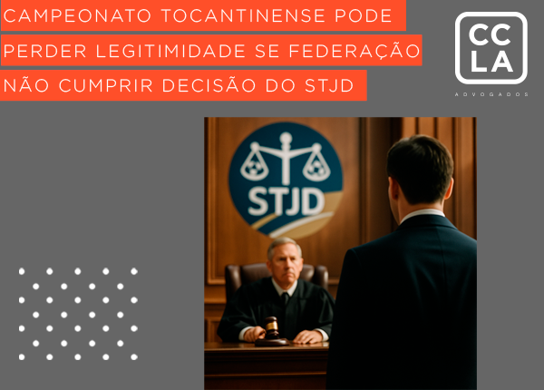 O Campeonato Tocantinense de 2025 sofre risco de perder legitimidade da CBF se a Federação Tocantinense de Futebol não cumprir decisão proferida pelo STJD.
