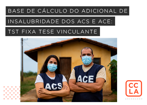 O TST, ao julgar o Tema 306, fixou que o adicional de insalubridade dos ACS e ACE deve ser calculado com base no vencimento ou salário-base, conforme previsto na Lei nº 13.342/2016. A decisão assegura cálculo mais justo, valoriza a categoria e garante segurança jurídica na aplicação do direito.
