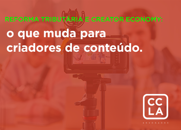 A reforma tributária do consumo cria um novo modelo de tributação baseado na CBS e no IBS, substituindo tributos como PIS, Cofins, ICMS e ISS. Essas mudanças podem impactar a forma como atividades da creator economy — como publicidade digital, parcerias com marcas e monetização em plataformas — são tributadas. Nesse cenário, maior organização fiscal e contratual tende a se tornar cada vez mais importante para criadores de conteúdo que atuam profissionalmente.