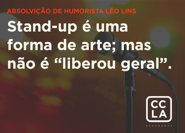 O Tribunal Regional Federal da 3ª Região absolveu o humorista Leo Lins, revertendo condenação criminal de 8 anos e 3 meses de prisão por falas consideradas discriminatórias em show de stand-up. A decisão, por maioria, afastou a tipicidade penal diante da ausência de dolo específico e reforçou a proteção constitucional à liberdade de expressão artística.