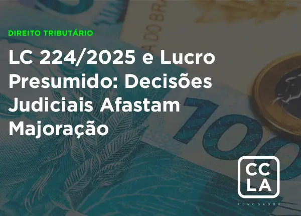 A LC nº 224/2025 instituiu a redução linear de 10% de benefícios fiscais federais e passou a produzir impactos também sobre o lucro presumido, com aumento dos percentuais de presunção para determinadas receitas.